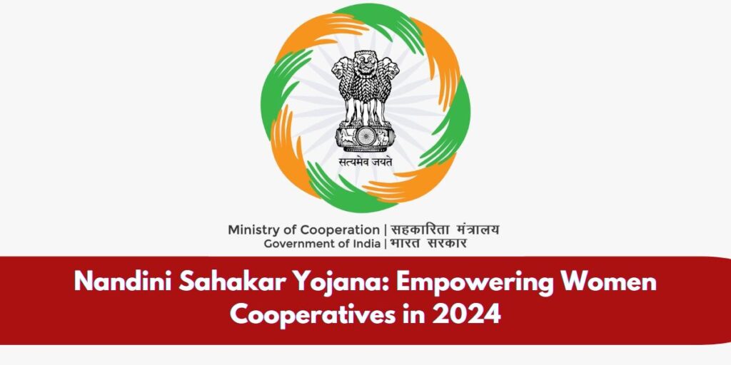 Nandini Sahakar Yojana: Empowering Women Cooperatives in 2024